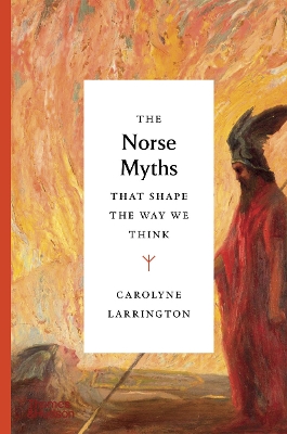 The The Norse Myths That Shape the Way We Think by Carolyne Larrington