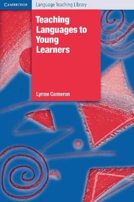 Teaching Languages to Young Learners by Lynne Cameron