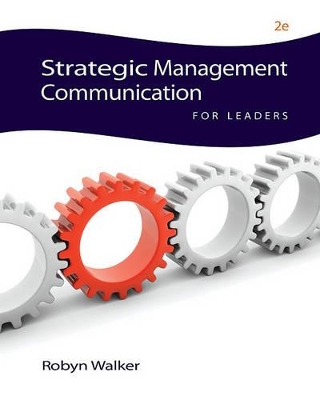 Strategic Management Communication for Leaders by Robyn Walker