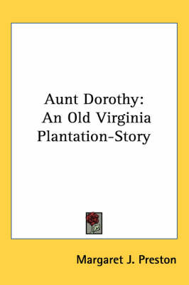 Aunt Dorothy: An Old Virginia Plantation-Story book