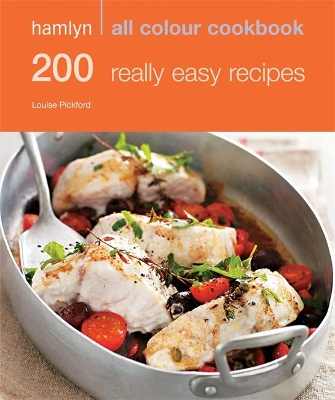 200 Really Easy Recipes by Louise Pickford