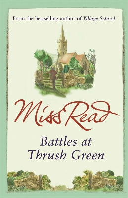 Battles at Thrush Green by Miss Read