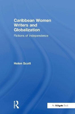 Caribbean Women Writers and Globalization by Helen C. Scott