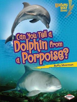 Can You Tell a Dolphin from a Porpoise? book