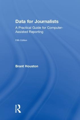 Data for Journalists: A Practical Guide for Computer-Assisted Reporting book