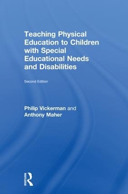 Teaching Physical Education to Children with Special Educational Needs and Disabilities by Philip Vickerman