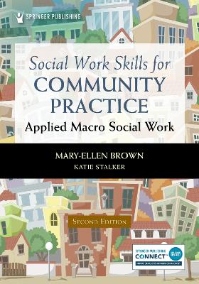 Social Work Skills for Community Practice: Applied Macro Social Work book