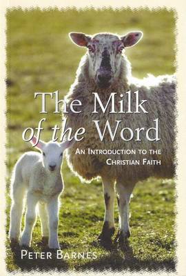 Milk of the Word: Introduction to the Christian Faith book