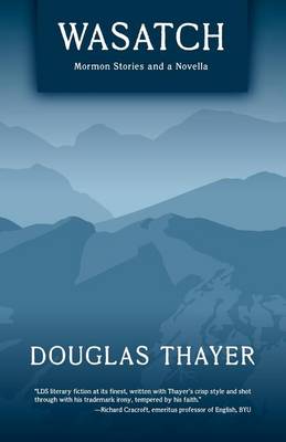 Wasatch: Mormon Stories and a Novella book