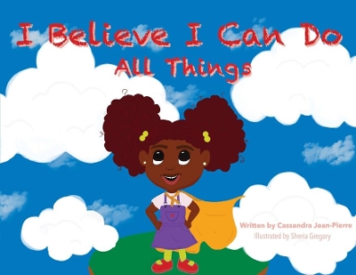 I Believe I Can Do All Things book