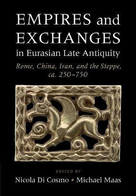 Empires and Exchanges in Eurasian Late Antiquity book