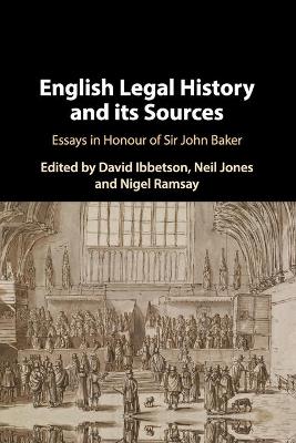 English Legal History and its Sources: Essays in Honour of Sir John Baker book