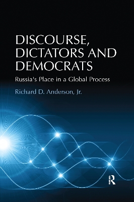 Discourse, Dictators and Democrats by Richard D. Anderson