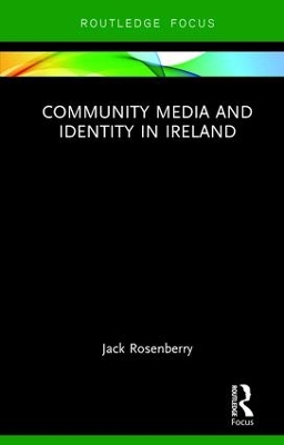 Community Media and Identity in Ireland book