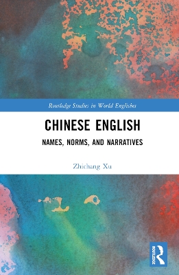 Chinese English: Names, Norms and Narratives book