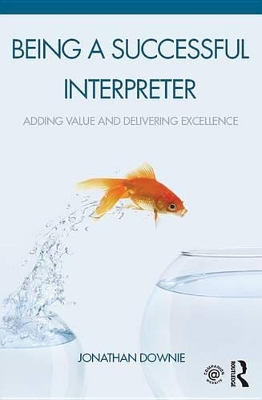 Being a Successful Interpreter: Adding Value and Delivering Excellence book