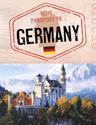 Your Passport to Germany by Nancy Dickmann