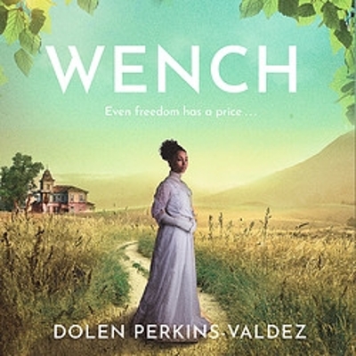 Wench: The word-of-mouth hit that became a New York Times bestseller by Dolen Perkins-Valdez