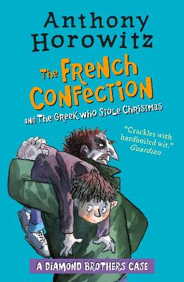The Diamond Brothers in The French Confection & The Greek Who Stole Christmas by Anthony Horowitz
