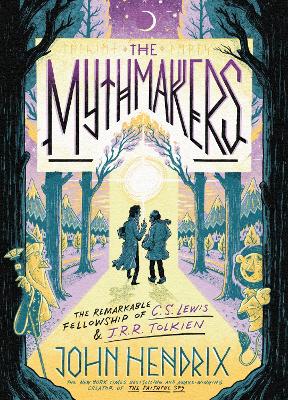 The Mythmakers: The Remarkable Fellowship of C.S. Lewis & J.R.R. Tolkien (A Graphic Novel) book