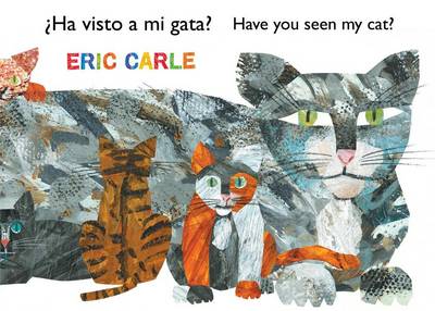 ¿Ha Visto a Mi Gata? (Have You Seen My Cat?) (Spanish-English Bilingual Edition) by Eric Carle