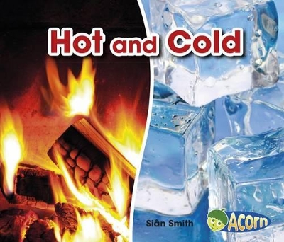 Hot and Cold (Opposites) by Sian Smith