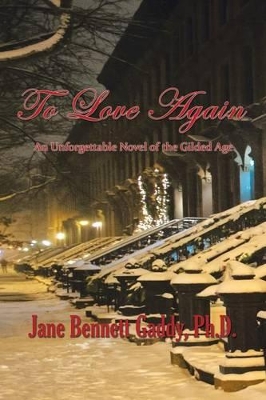 To Love Again: An Unforgettable Novel of the Gilded Age book