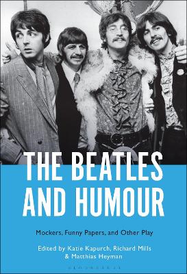 The Beatles and Humour: Mockers, Funny Papers, and Other Play book