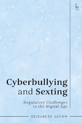 Cyberbullying and Sexting: Regulatory Challenges in the Digital Age book