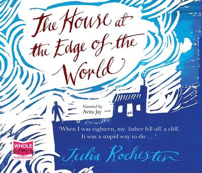 The The House at the Edge of the World by Julia Rochester
