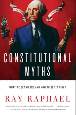 Constitutional Myths by Ray Raphael