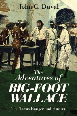 Adventures of Big-Foot Wallace by John C Duval