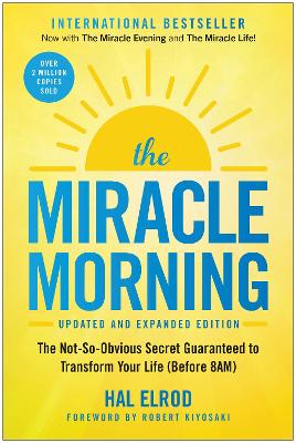 The Miracle Morning (Updated and Expanded Edition): The Not-So-Obvious Secret Guaranteed to Transform Your Life (Before 8AM) book