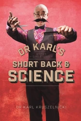 Dr Karl's Short Back & Science by Dr Karl Kruszelnicki