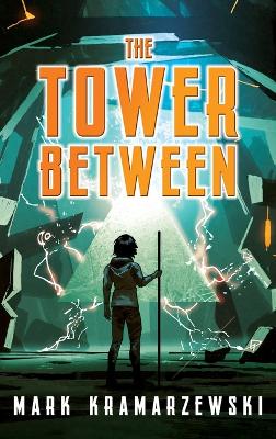 The Tower Between by Mark Kramarzewski