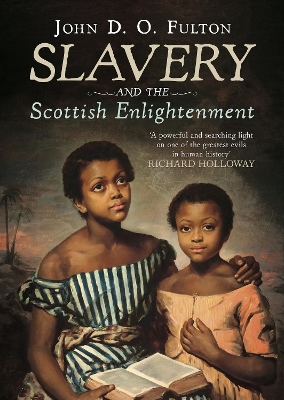 Slavery and the Scottish Enlightenment book