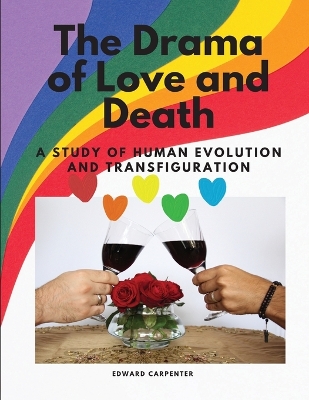 The Drama of Love and Death - A Study of Human Evolution and Transfiguration book