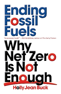 Ending Fossil Fuels: Why Net Zero is Not Enough book