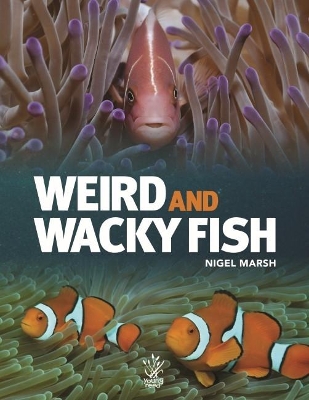 Weird & Whacky Fish book