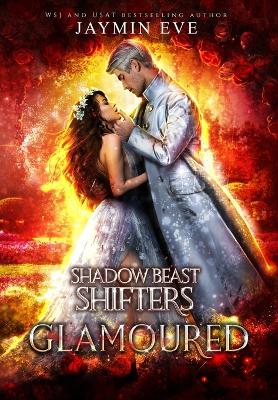 Glamoured: Shadow Beast Shifters Book 6 book