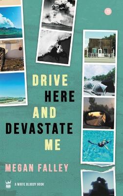 Drive Here and Devastate Me book