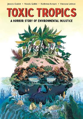 Toxic Tropics: A Horror Story of Environmental Injustice book