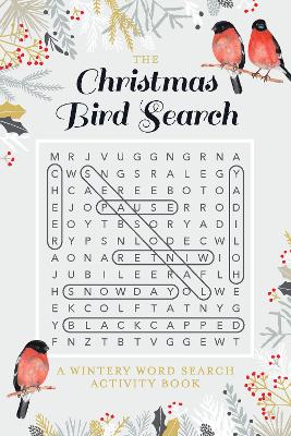 The Christmas Bird Search: A Wintery Word Search Activity Book book