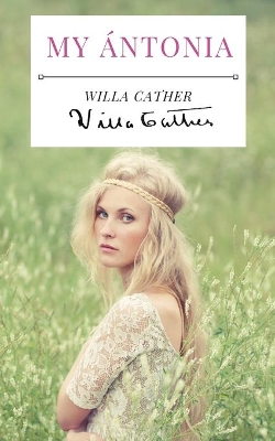 My Ántonia: A 1918 novel by American writer Willa Cather, and the final book of her prairie trilogy of novels, preceded by O Pioneers! and The Song of the Lark. book