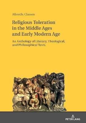 Religious Toleration in the Middle Ages and Early Modern Age: An Anthology of Literary, Theological, and Philosophical Texts book