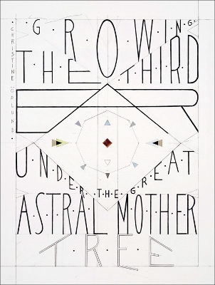 Christine Ödlund: Growing the Third Ear Under the Great Astral Mother Tree book