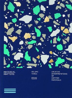 Material Matters 03: Stone: Creative interpretations of common materials book
