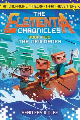 The The New Order: An Unofficial Minecraft-Fan Adventure by Sean Fay Wolfe