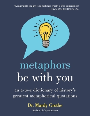 Metaphors Be with You by Dr. Mardy Grothe