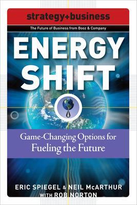 Energy Shift: Game-Changing Options for Fueling the Future book